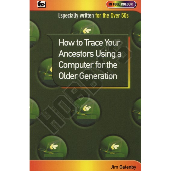 How To Trace your Ancestors Using a Computer For the older generation